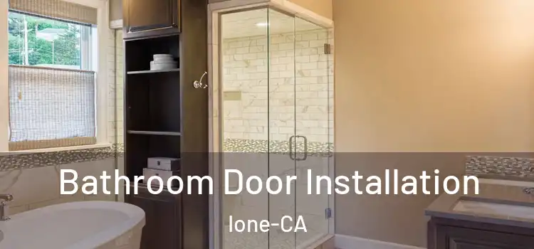  Bathroom Door Installation Ione-CA
