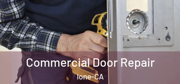  Commercial Door Repair Ione-CA