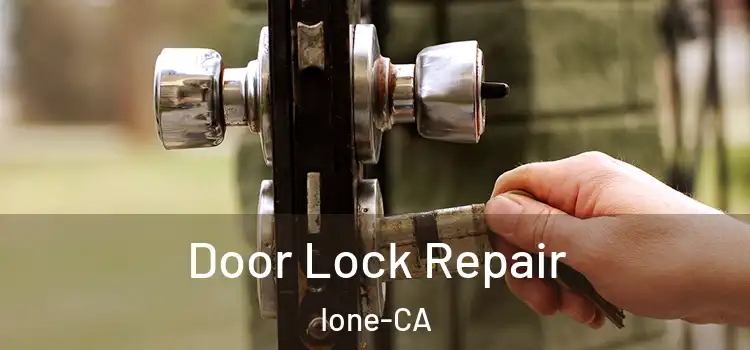 Door Lock Repair Ione-CA