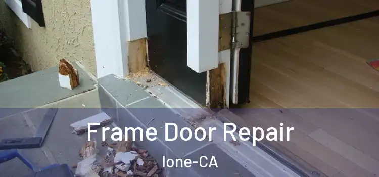  Frame Door Repair Ione-CA