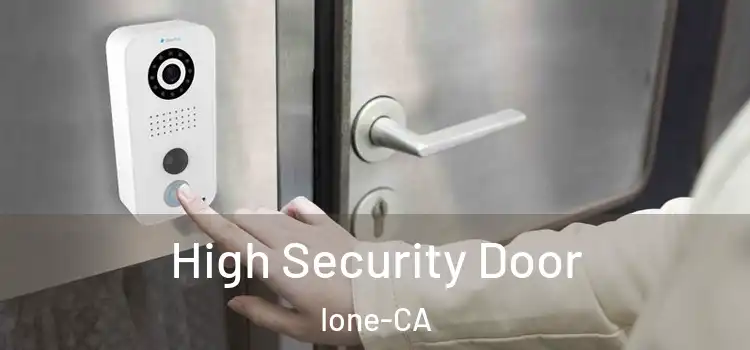  High Security Door Ione-CA