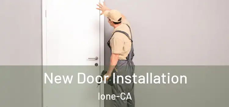  New Door Installation Ione-CA