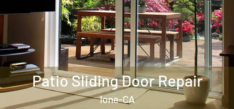  Patio Sliding Door Repair Ione-CA